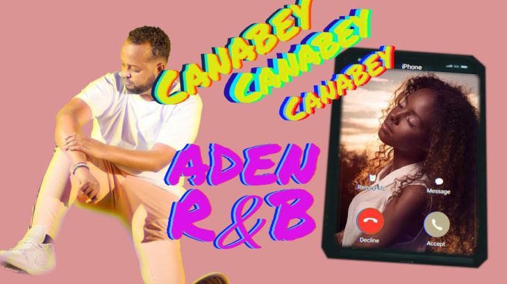 Canabey by Aden R&B – Wait and See / Bakaro Beats Production / Toronto Somali 2020 4K