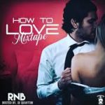 DJ QUANTUM   HOW TO LUV  R&B MIXTAPE VOL1#