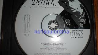 Derrick “Still Loving You” (Radio Edit) (Indie 90’s R&B)