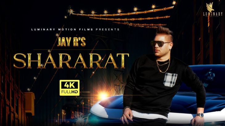JAY R | SHARARAT | PUNJABI R&B SONG | LUMINARY MOTION FILMS | 2020