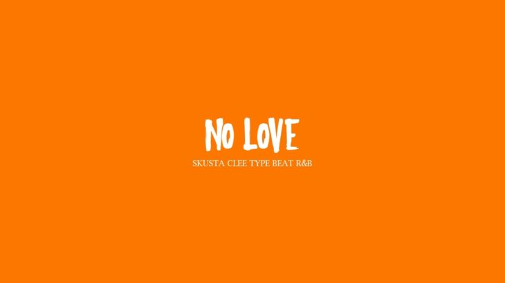 No love – Skusta Clee (Type Beat) (R&B)
