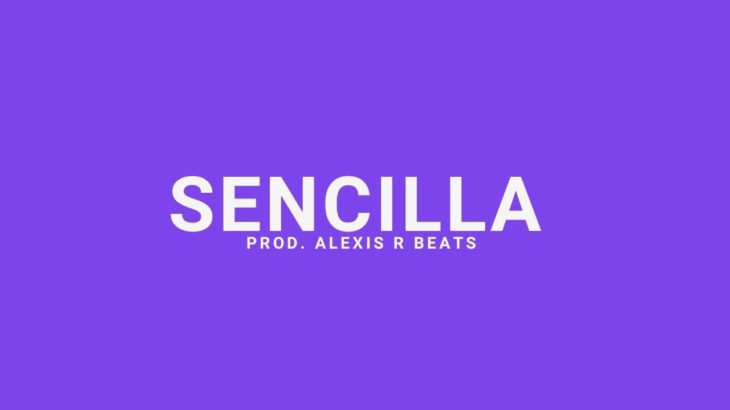 Pista De Trap Romantico R&B Beat Uso Libre “SENCILLA” Instrumental Type Beat Prod. Alexis R Beats
