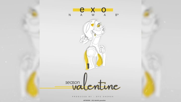SEASON VALENTINE – EXO NAWAB |OYE SHERAA |R&B| 2020 Music Video
