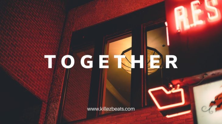 “Together” (W/ Hook) – Trapsoul x R&B Soul Type Beat 2020 | Killez Beats