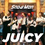 Snow Man ｢JUICY｣ Music Video YouTube Ver.