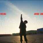Official髭男dism – ホワイトノイズ [Official Video]