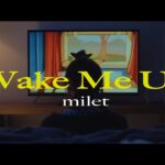 milet「Wake Me Up」MUSIC VIDEO (テレビ朝日「羽鳥慎一モーニングショー」テーマ曲)
