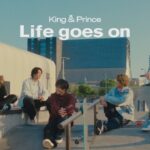 King & Prince「Life goes on 」YouTube Edit