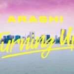 ARASHI – Turning Up [Official Music Video]