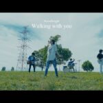 Novelbright – Walking with you [Official Music Video]