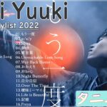 Tani Yuuki – もう一度 | Tani Yuuki 新曲2022 – Tani Yuuki メドレーのベストソング 2022 | Tani Yuuki Playlist2022 Update