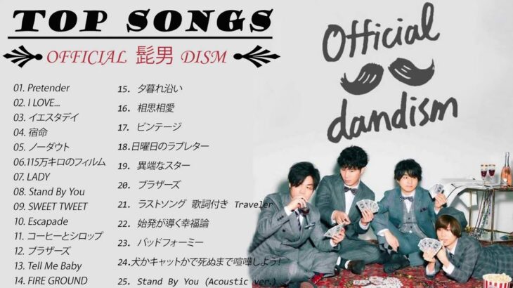 Official髭男dism メドレー – 最新曲2022-史上最高の歌- j-pop hits – full album 2022
