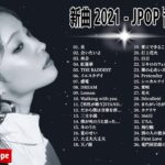 JPOP 最新曲ランキング 邦楽 2021 💿 Official髭男dism,LiSA,Uru,,米津玄師,Uru,宇多田ヒカル,King Gnu, RADWIMPS,あいみょん,YOASOBI P3