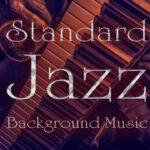 『有名スタンダード・ジャズ BGM 2023 』Famous Jazz Standard Music BGM 2023★作業用・勉強用・カフェ・バー★
