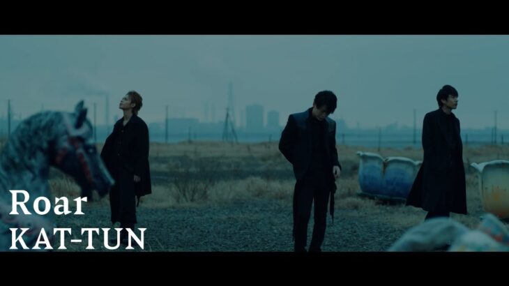 KAT-TUN – Roar [Official Music Video]