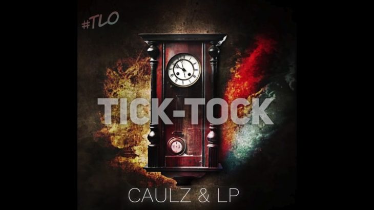 Caulz X LP – Tick Tock “First Shot” (#TLO Hip-Hop/Trap Track)