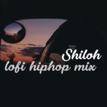 Shiloh | lofi hiphop mix