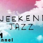 Weekend Jazz Mix – Relaxing Cafe Music – Jazz Hiphop & Jazz Cafe Music – Have a nice weekend.