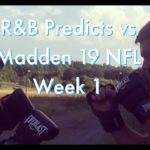 R&B Predicts vs Madden 19 NFL Week 1