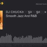 Smooth Jazz And R&B (part 5 of 6)