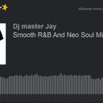 Smooth R&B And Neo Soul Mix (part 1 of 4)