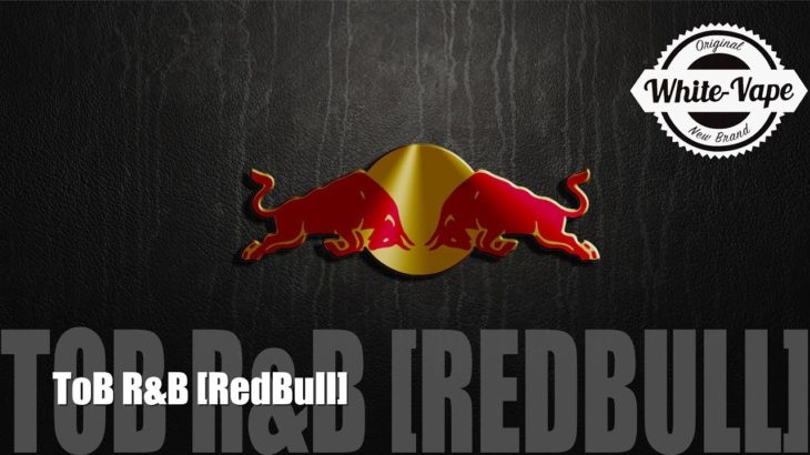 ToB R&B [RedBull] Recensione Mastersvap