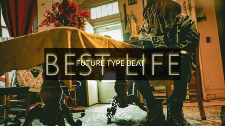 Future Type Beat 2018 – “Best Life” | Trap R&B Instrumental