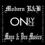Only Once By Mayo Prod Dro Musico  Modern R&B