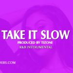 R&B Type Beat/Instrumental 2019 “Take It Slow ”  (Queen  Naija x Ella Mai)