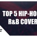 TOP 5 HIP-HOP/R&B COVER!
