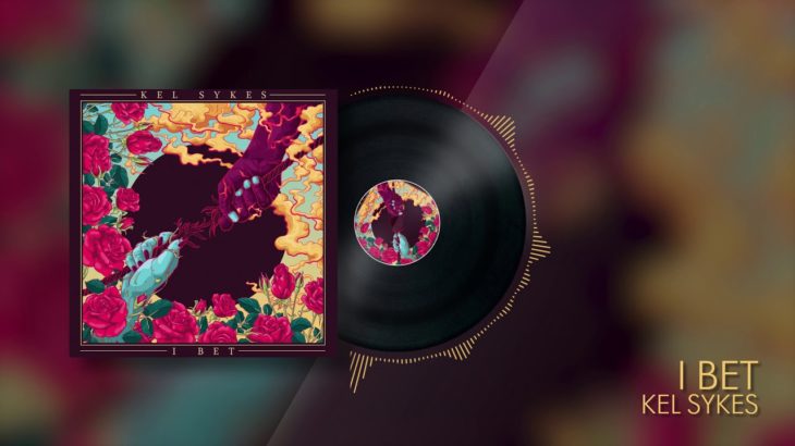 Kel Sykes – I Bet | Chill R&B/Hip Hop