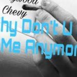 Hollywood Chevy – Why Dont U Like Me Anymore  (R&B)