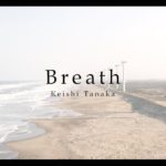 Keishi Tanaka / Breath [Official Music Video]