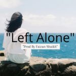“Left Alone” R&B Sad Love guitar Rap Beat Hip Hip Instrumental Prod Faizan Shaikh