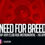 ”Need For Breed” – Hip-Hop / Club R&B Instrumental – 116 BPM – Rap Beat | 2019