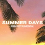“SUMMER DAYS” | Instrumental ( R&B TYPE BEAT ) [Prod. CoastVibesMusic]