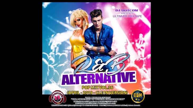DJ DOTCOM PRESENTS R&B x ALTERNATIVE x POP MIX_VOL_36 (2019   CLEAN VERSION)