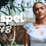 Gospel R&B Mix #9 2019