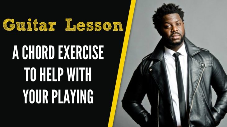 [R&B Guitar Chords] An Exercise To Help With Your Playing