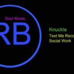 ♫ Ritim, Blues Müzik, Knuckle, Text Me Records, Social Work, R&B, Soul Music, Rhythm, Blues