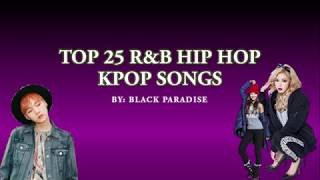 Top 25 KPOP R&B Hip Hop Playlist ¬ [Studying, Chilling, Raining]
