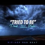 ‘Tried To Be’ – Hard Hitting Hip-Hop Beat 2019 [R&B Trap Instrumental]