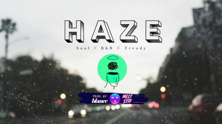 “HAZE” – R&B Soul Type Beat Instrumental 2019