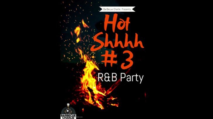 Hot Shhhhh #3 R&B Party
