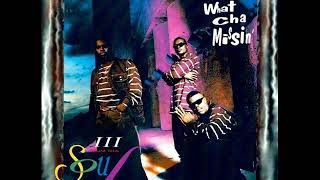 III Frum Tha Soul – What Cha Missin – 90’S R&B Old School