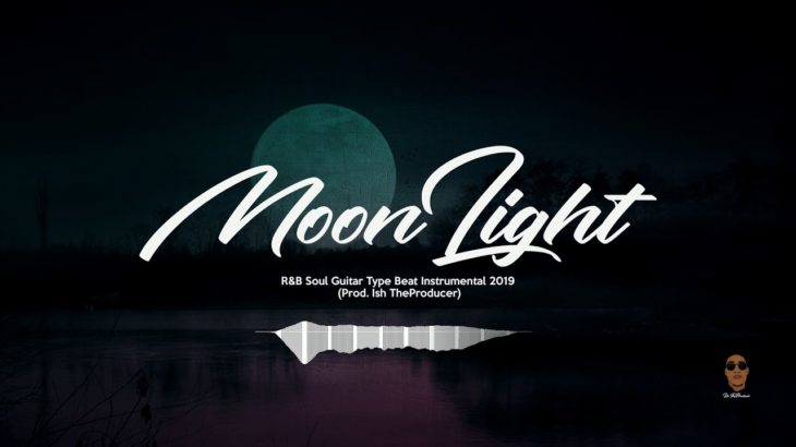 Moonlight – R&B Soul Guitar  Instrumental 2019 (Prod. Ish TheProducer)