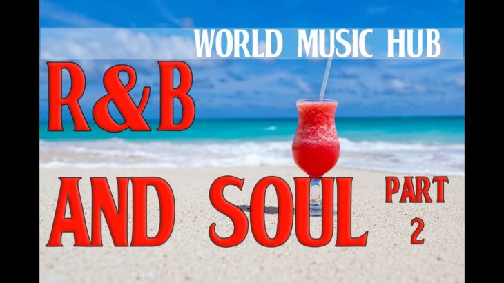 The best of R&B and SOUL. Part 2. Music for your video in Youtube.