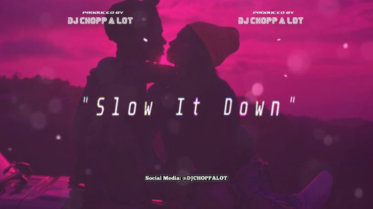 Bryson Tiller x H.E.R. x SZA (R&B Type Beat) – “Slow It Down” – prod. DJ Chopp-A-Lot