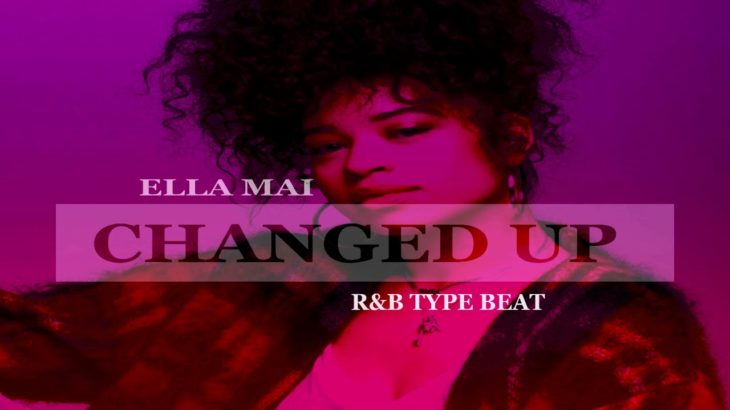 ELLA MAI R&B TYPE BEAT CHANGED UP