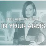 [FREE] Kehlani Type Beat – “In Your Arms” | Smooth R&B Beat | Pop R&B Beat